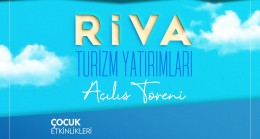 İSTANBUL’DA YAZ TATİLİNİN GÖZDESİ RİVA TURİZM YATIRIMLARI TÖRENLE AÇILIYOR