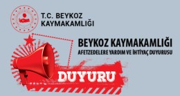 BEYKOZ KAYMAKAMLIĞI AFETZEDELERE YARDIM VE İHTİYAÇ DUYURUSU