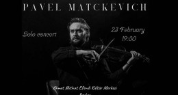 PAVEL MATCKEVİCH’İN İKİNCİ SOLO KONSERİ BEYKOZ’DA