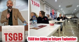 TSGB’den Eğitim ve İstişare Toplantıları
