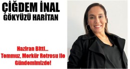 Haziran Bitti… Temmuz, Merkür Retrosu ile Gündemimizde!