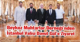 Muhtarlar, Beykoz’un Sorunlarını Valiye Aktardı