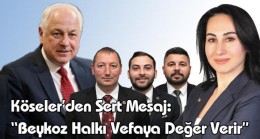 Başkan Köseler’den Sert Mesaj: “Beykoz Halkı Vefaya Değer Verir”