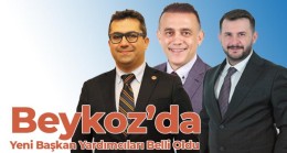 Beykoz Belediyesi’nde Üç Yeni Başkan Yardımcısı