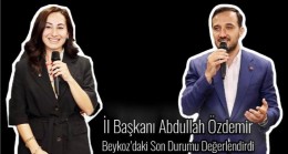 İl Başkanı Abdullah Özdemir Beykoz’daki Son Durumu Değerlendirdi