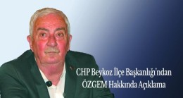 CHP Beykoz İlçe Başkanlığı’ndan ÖZGEM Hakkında Açıklama