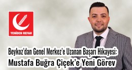 Beykoz’dan Genel Merkez’e Uzanan Başarı Hikayesi: Mustafa Buğra Çiçek’e Yeni Görev