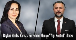 Beykoz Meclisi Karıştı: Gürzel’den Miniç’e “Yapı Kontrol” İddiası
