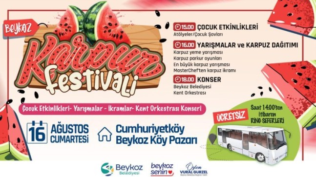 “BEYKOZ KARPUZ FESTİVALİ” RENKLİ ANLARA SAHNE OLACAK