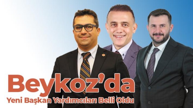 Beykoz Belediyesi’nde Üç Yeni Başkan Yardımcısı