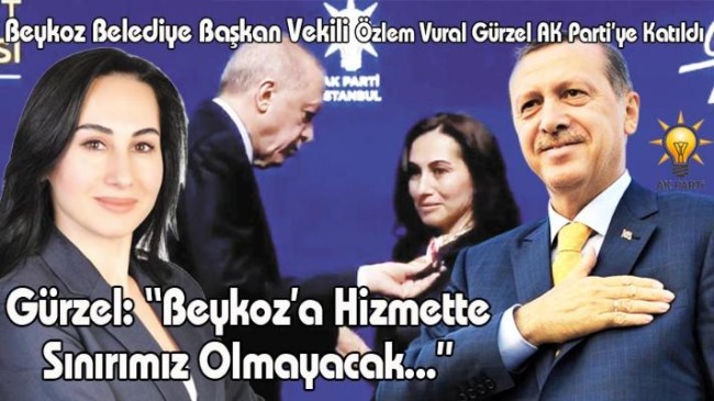 Beykoz Belediye Başkan Vekili Özlem Vural Gürzel AK Parti’ye Katıldı