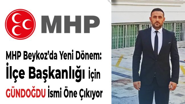 MHP İlçe Başkanlığında Gündoğdu Öne Çıkıyor