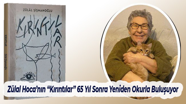 Zülal Hoca’nın “Kırıntılar”ı Yıllar Sonra Yeniden