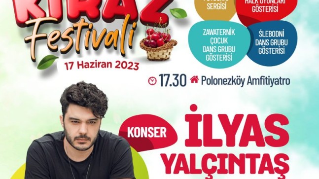 TARİH VE LEZZET DOLU “POLONEZKÖY KİRAZ FESTİVALİ” BAŞLIYOR